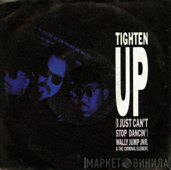 Wally Jump Jr & The Criminal Element - Tighten Up (I Just Can't Stop Dancin')