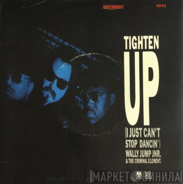 Wally Jump Jr & The Criminal Element - Tighten Up (I Just Can't Stop Dancin')