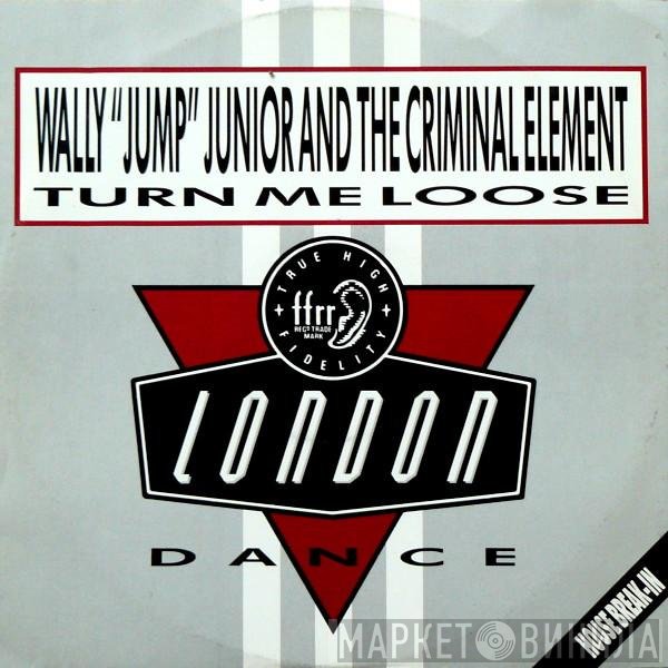 Wally Jump Jr &amp; The Criminal Element - Turn Me Loose