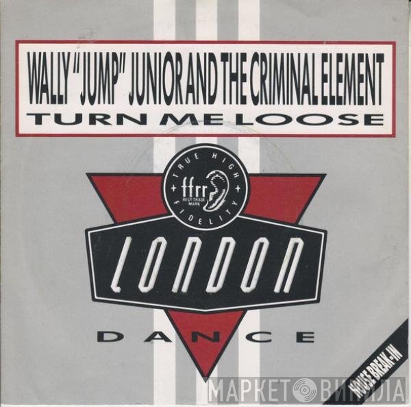 Wally Jump Jr &amp; The Criminal Element - Turn Me Loose