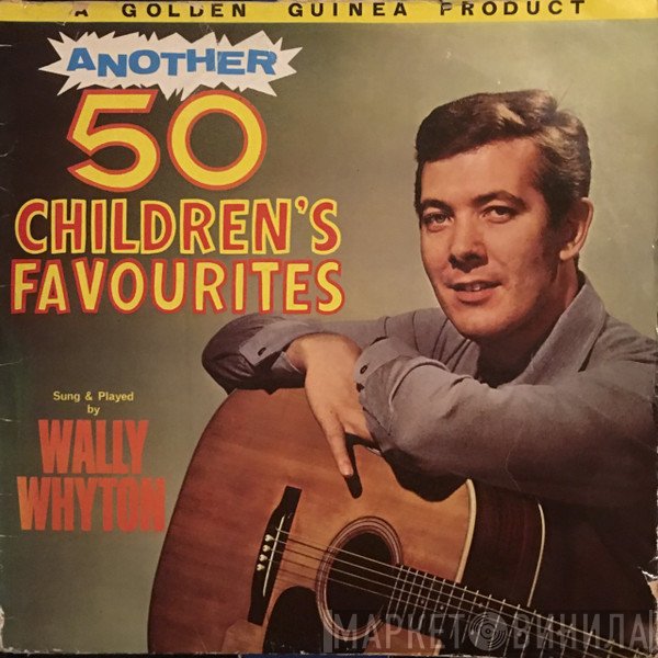 Wally Whyton - Another 50 Children's Favourites