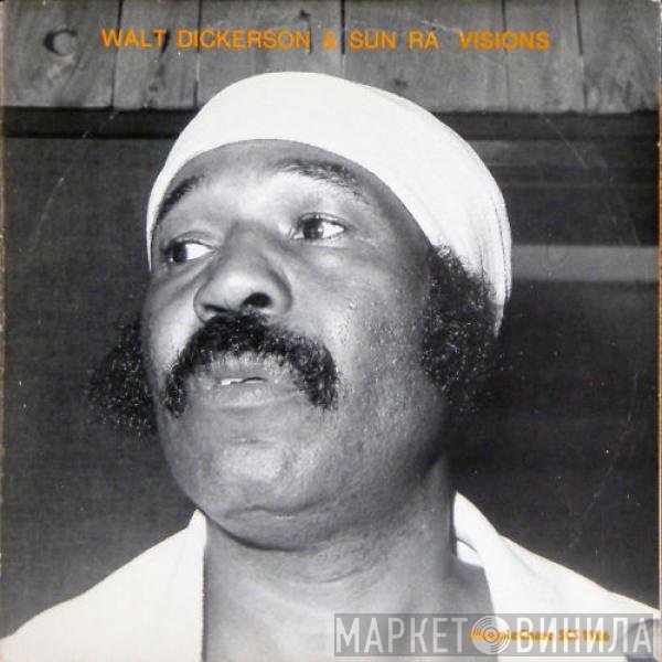 Walt Dickerson & Sun Ra  - Visions