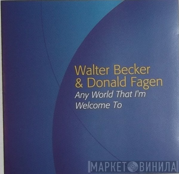 Walter Becker, Donald Fagen - Any World That I'm Welcome To