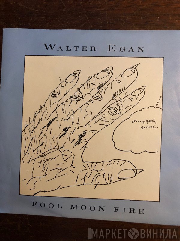 Walter Egan - Fool Moon Fire