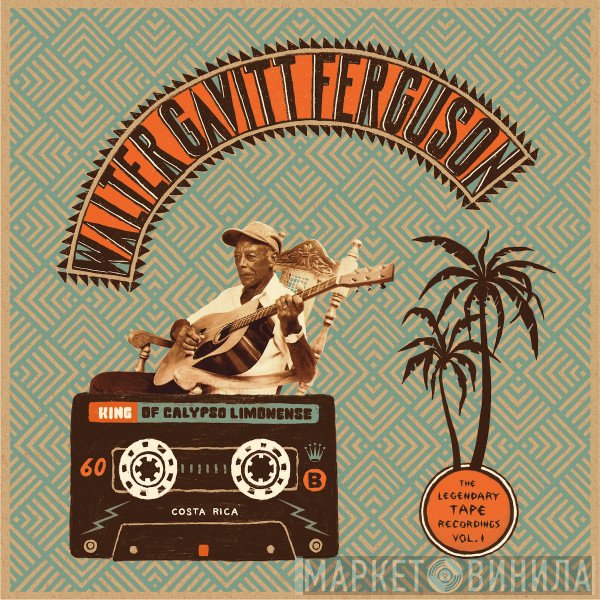 Walter Ferguson - King Of Calypso Limonense (The Legendary Tape Recordings, Vol​.​1)