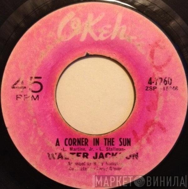 Walter Jackson  - A Corner In The Sun / Not You