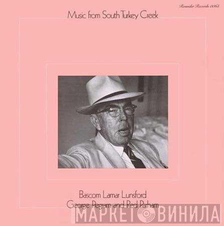Walter Parham, George Pegram, Bascom Lamar Lunsford - Music From South Turkey Creek