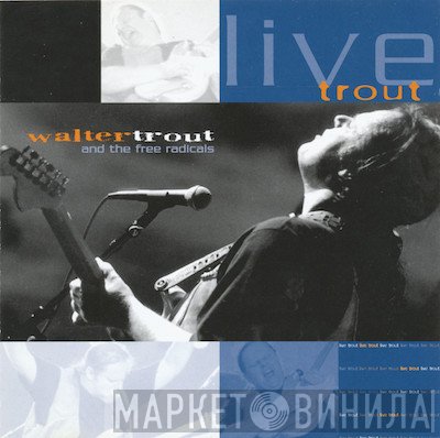 Walter Trout And The Free Radicals - Live Trout