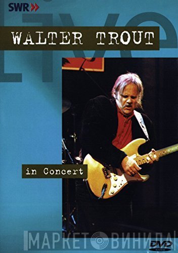 Walter Trout  - In Concert