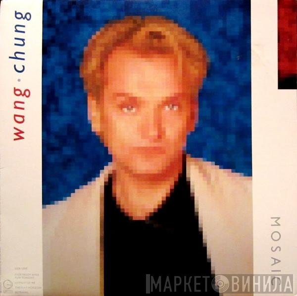 Wang Chung  - Mosaic