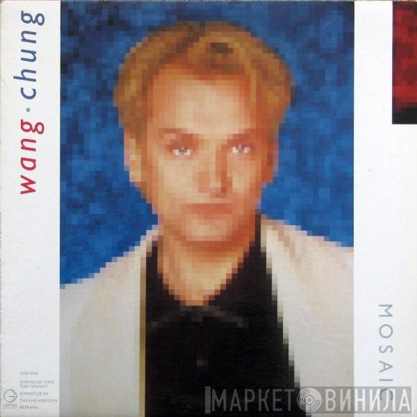 Wang Chung  - Mosaic