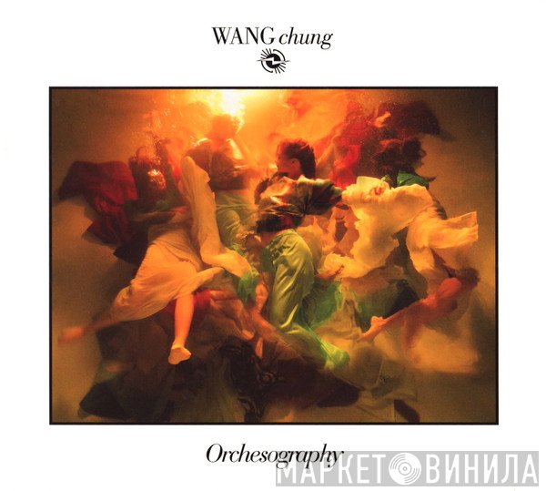 Wang Chung  - Orchesography