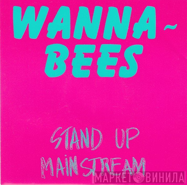 Wanna-Bees - Stand Up / Mainstream