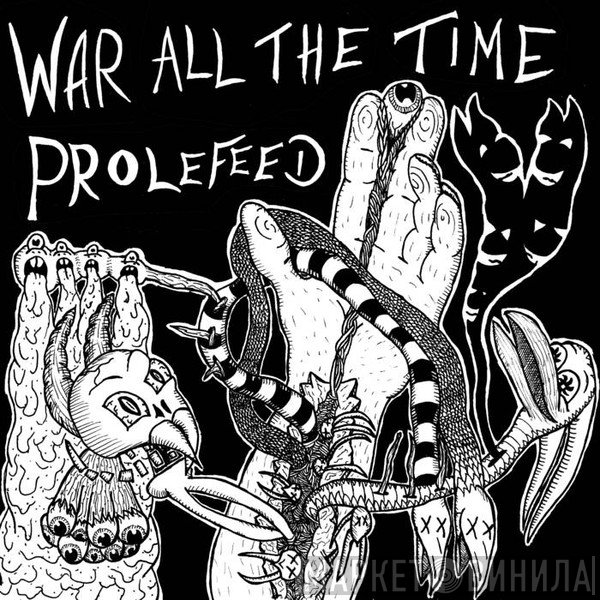 War All The Time, Prolefeed - War All The Time / Prolefeed