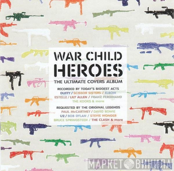  - War Child Heroes