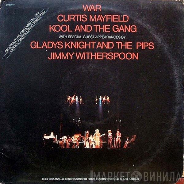 War, Curtis Mayfield, Gladys Knight And The Pips, Kool &amp; The Gang, Jimmy Witherspoon - The First Annual Benefit Concert For The Congressional Black Caucus