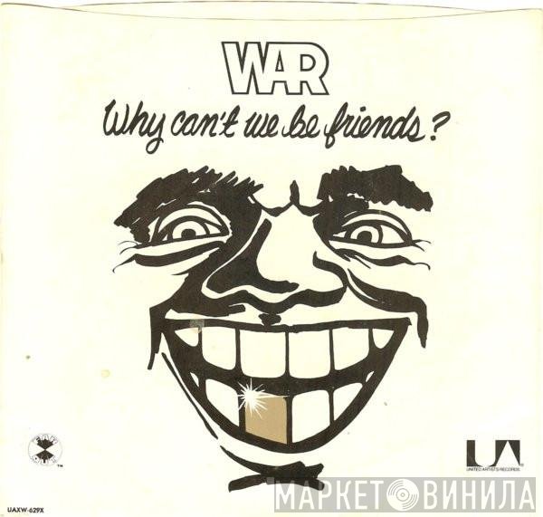 War - Why Can't We Be Friends?