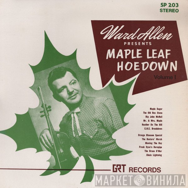 Ward Allen - Presents Maple Leaf Hoedown - Volume 1