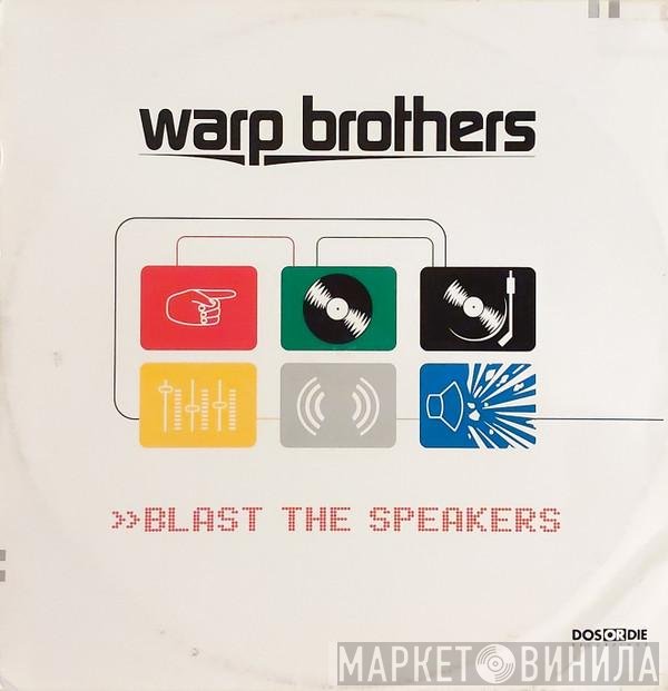 Warp Brothers - Blast The Speakers