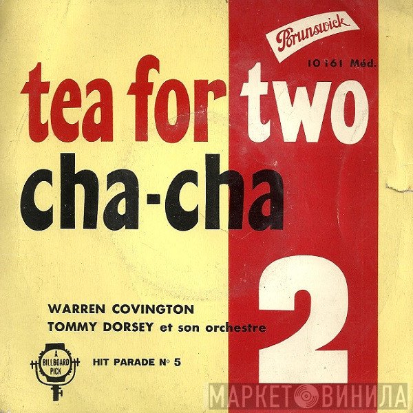 Warren Covington, Tommy Dorsey And His Orchestra  - Tea For Two Cha Cha