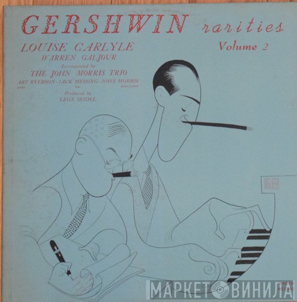 Warren Galjour, Louise Carlyle, The John Morris Trio - Gershwin Rarities Volume 2