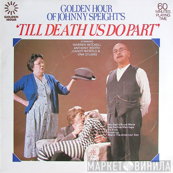Warren Mitchell, Dandy Nichols, Una Stubbs, Anthony Booth - The Golden Hour Of Johnny Speight’s ‘Till Death Us Do Part’