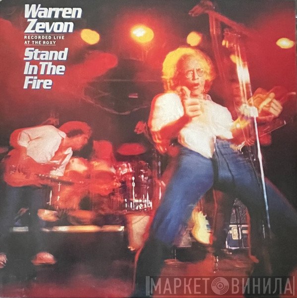 Warren Zevon  - Stand In The Fire (Recorded Live At The Roxy)