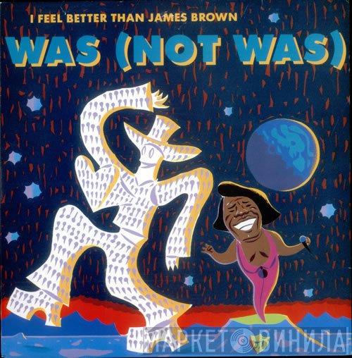 Was (Not Was) - I Feel Better Than James Brown