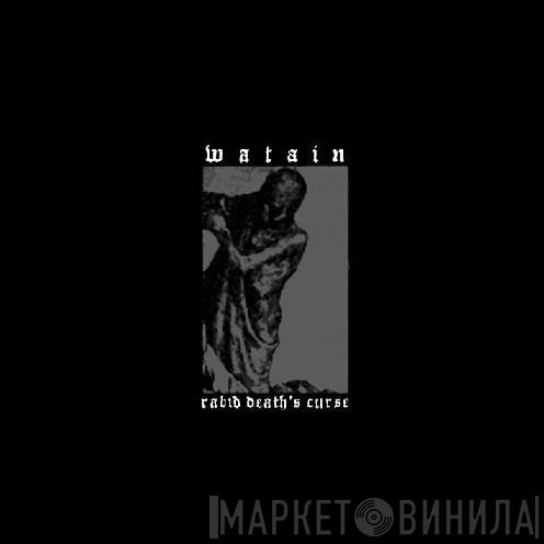 Watain  - Rabid Death's Curse