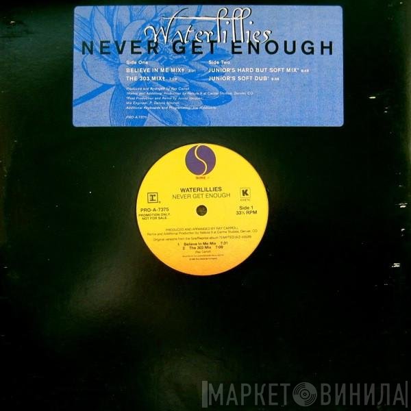 Waterlillies - Never Get Enough