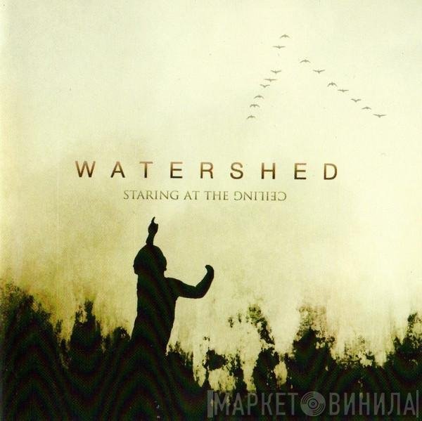 Watershed  - Staring At The Ceiling