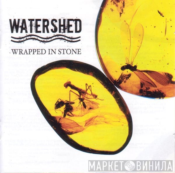Watershed  - Wrapped In Stone