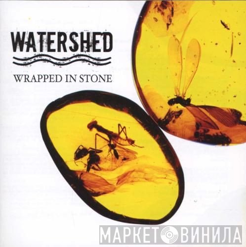 Watershed - Wrapped In Stone