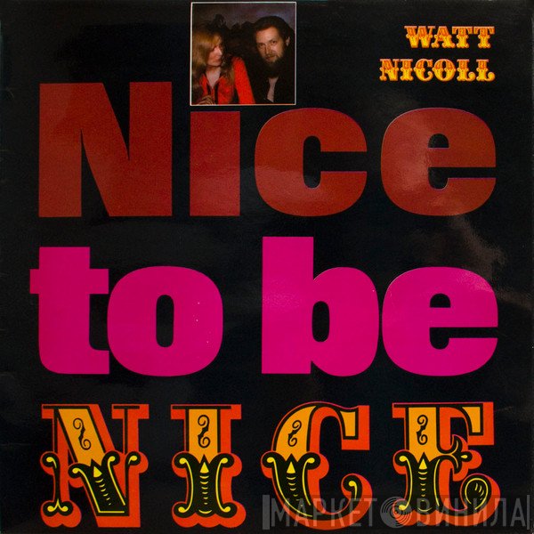 Watt Nicoll - Nice To Be Nice