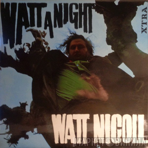 Watt Nicoll - Watt A Night