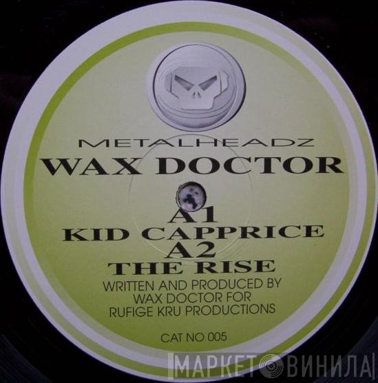Wax Doctor  - Kid Capprice / The Rise