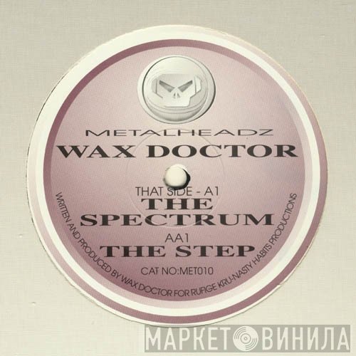 Wax Doctor  - The Spectrum / The Step