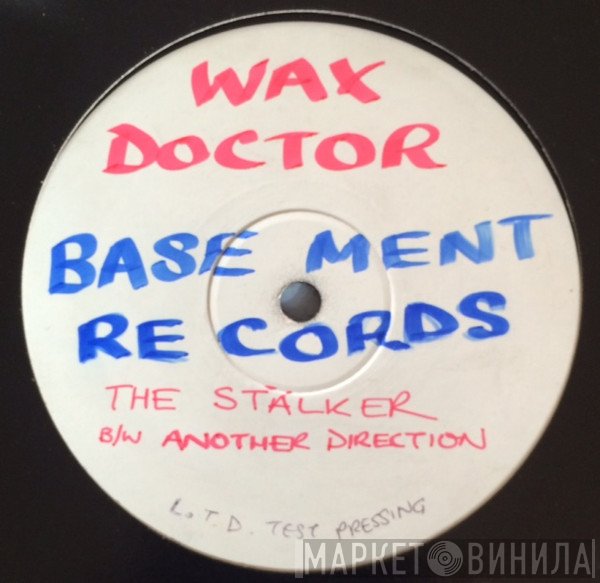 Wax Doctor  - The Stalker / Another Direction