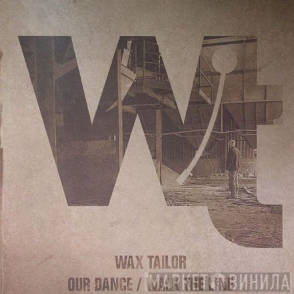 Wax Tailor  - Our Dance / Walk The Line