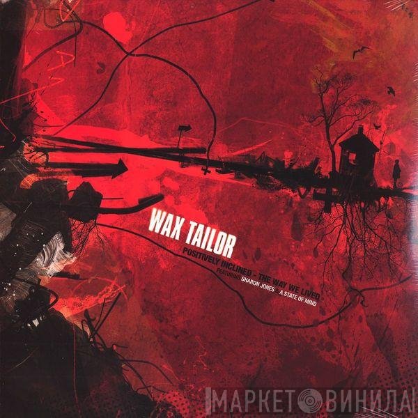 Wax Tailor  - Positively Inclined - The Way We Lived