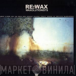 Waxolutionists  - RE:WAX