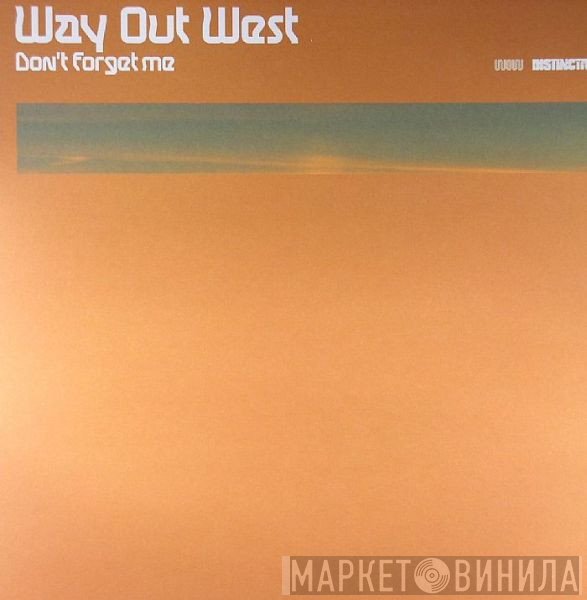 Way Out West - Don't Forget Me