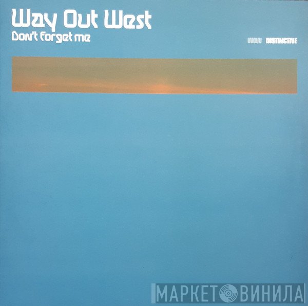 Way Out West - Don't Forget Me