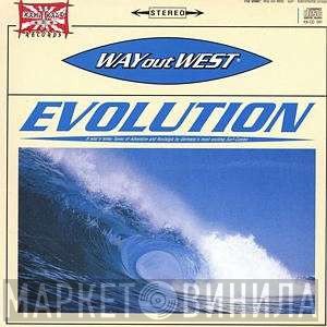Way Out West   - Evolution