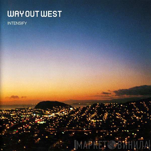 Way Out West  - Intensify