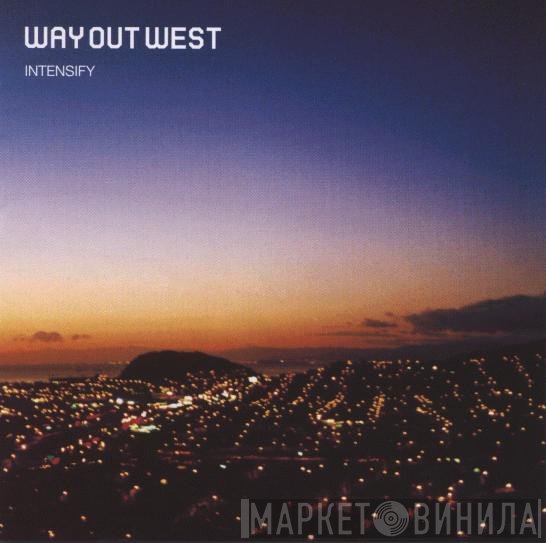 Way Out West  - Intensify