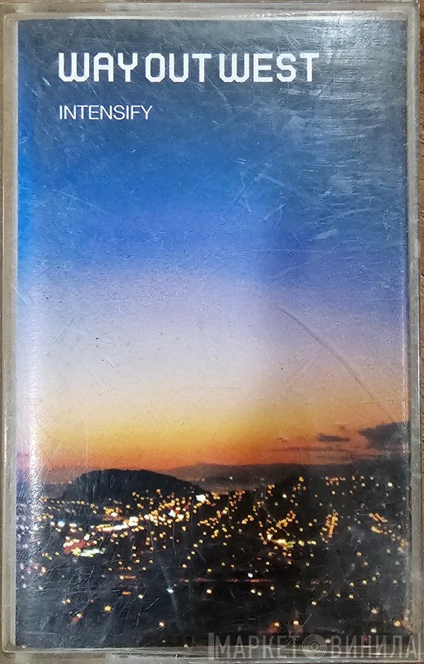 Way Out West  - Intensify