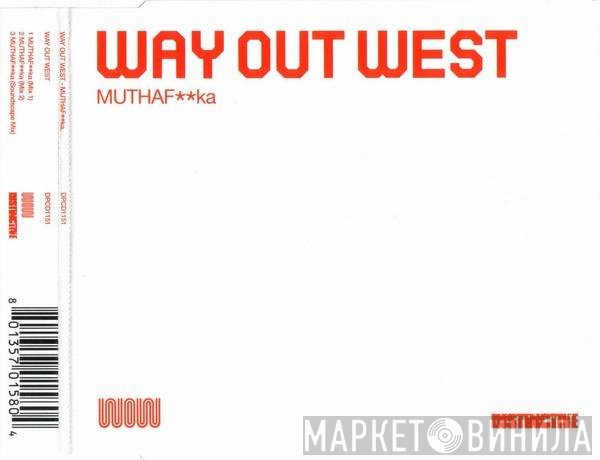 Way Out West  - Muthaf**ka