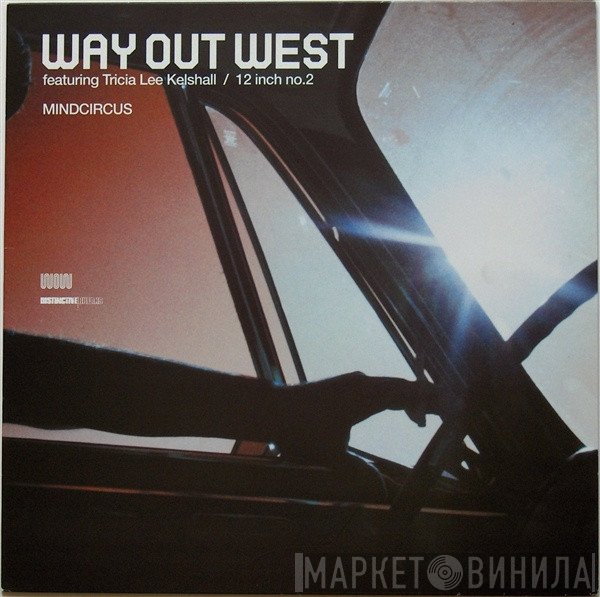 Way Out West, Tricia Lee Kelshall - Mindcircus (12 Inch No.2)