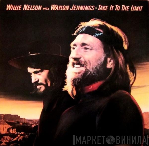 Waylon Jennings & Willie Nelson  - Take It To The Limit
